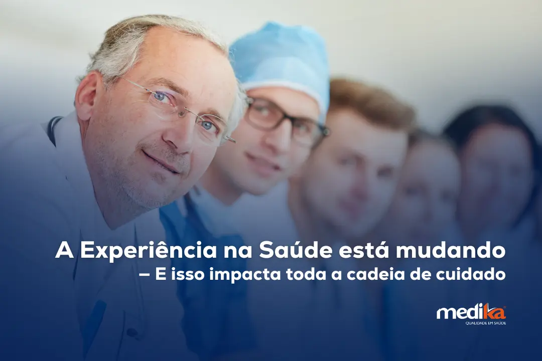 A Experiência na Saúde está mudando A Experiência na Saúde está mudando