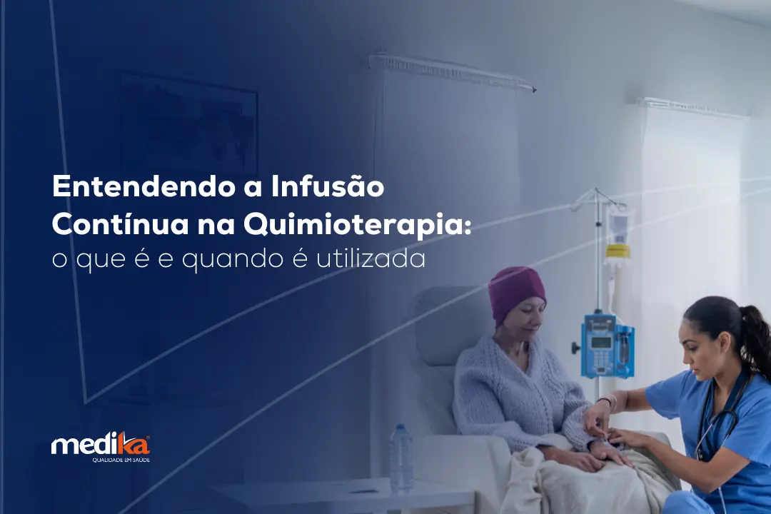 Entendendo a Infusão Contínua na Quimioterapia Entendendo a Infusão Contínua na Quimioterapia