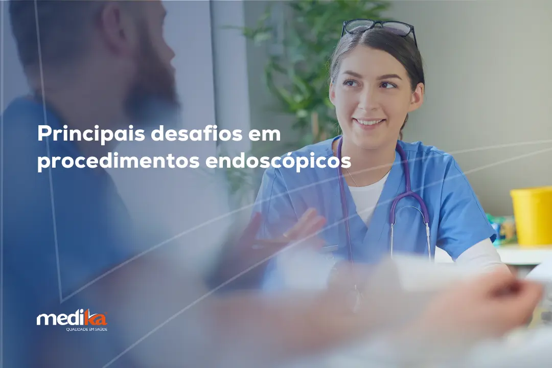 Principais desafios em procedimentos endoscópicos Principais desafios em procedimentos endoscópicos
